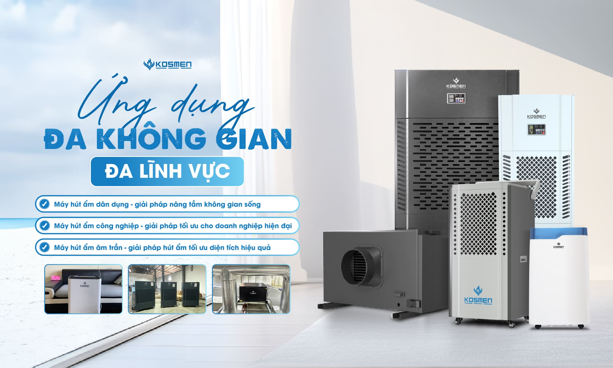 Máy hút ẩm Kosmen được ứng dụng đa không gian, đa lĩnh vực 