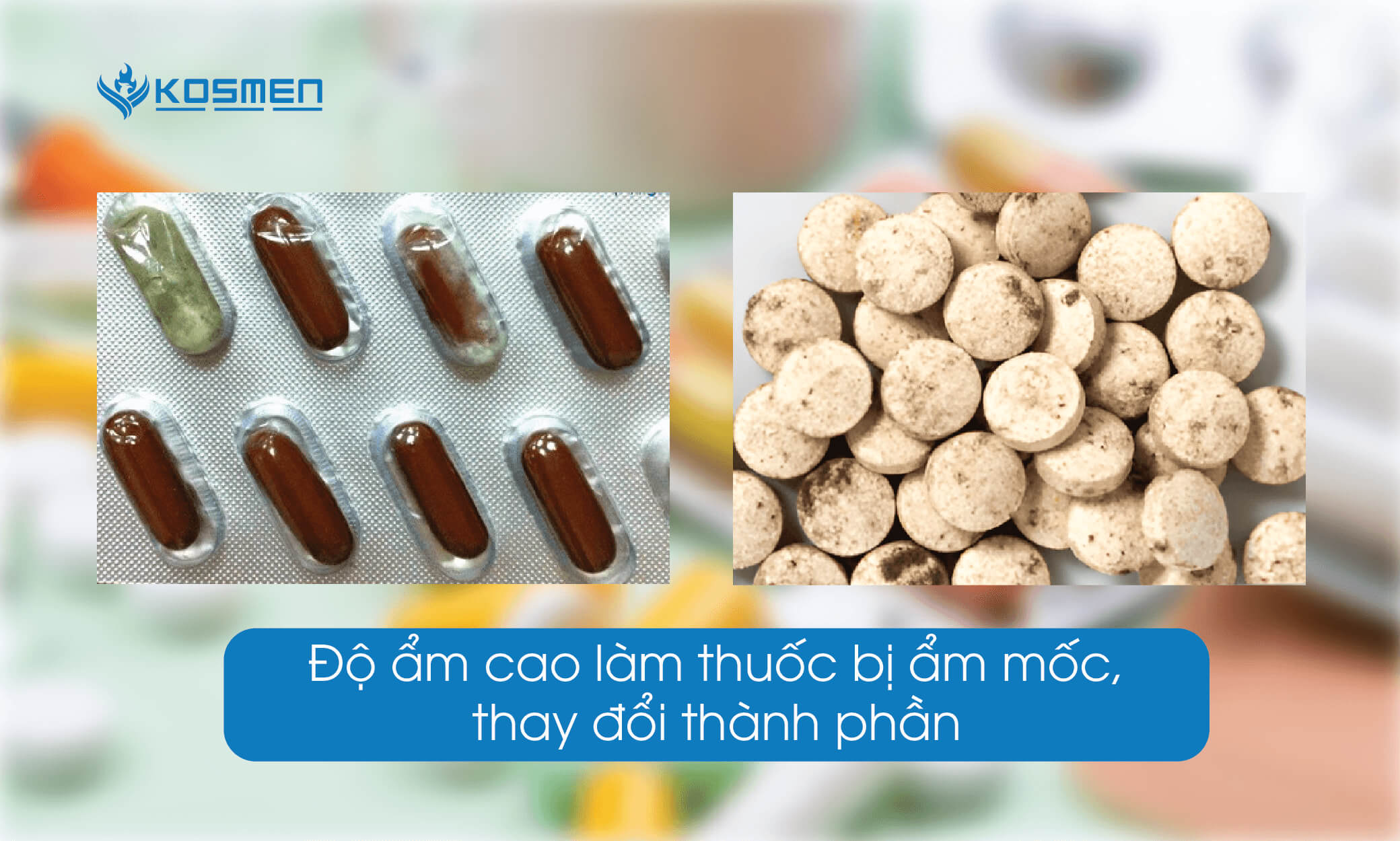 Độ ẩm cao làm cho thuốc xảy ra hiện tượng chảy nước, vón cục