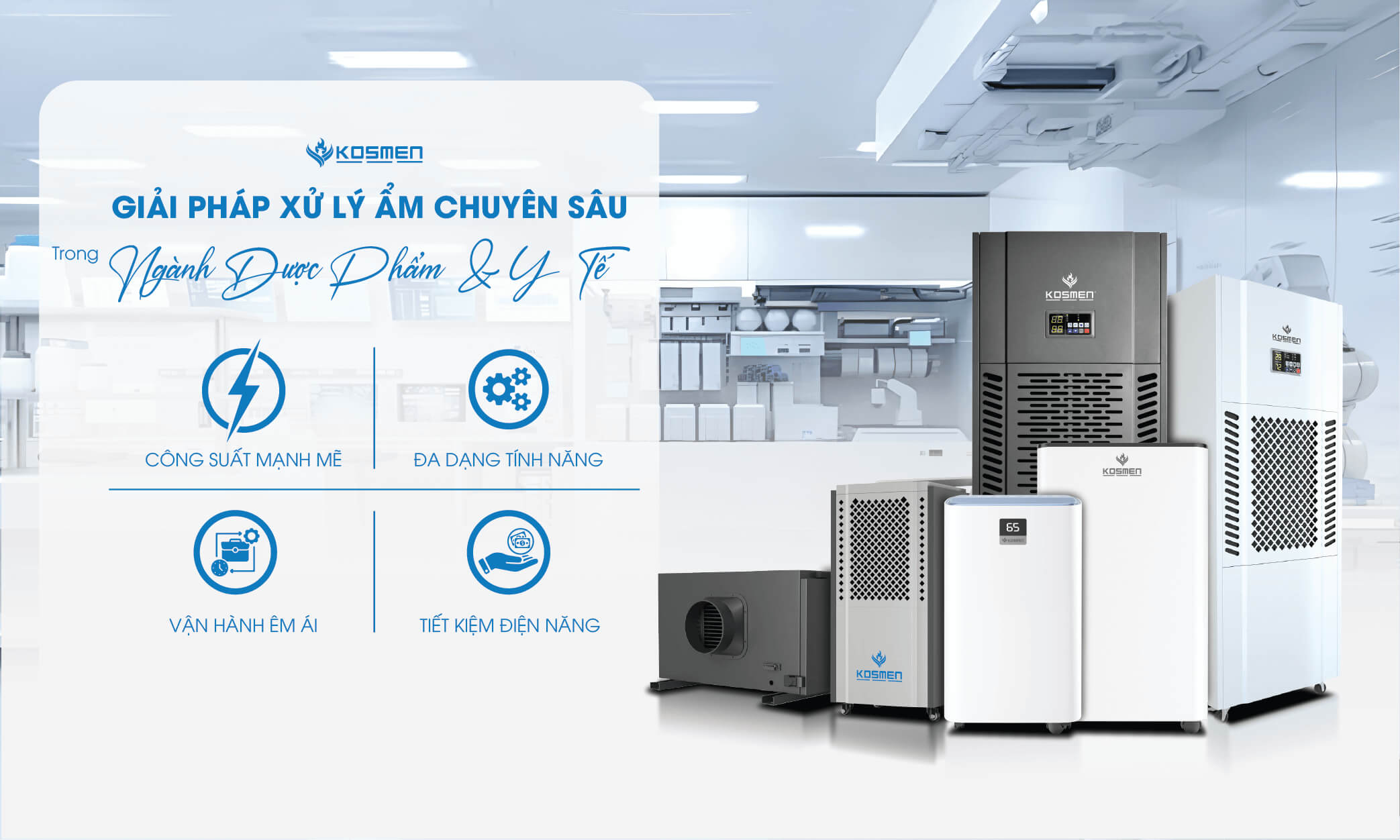 Máy hút ẩm Kosmen xử lý ẩm hiệu quả trong ngành dược phẩm và y tế 