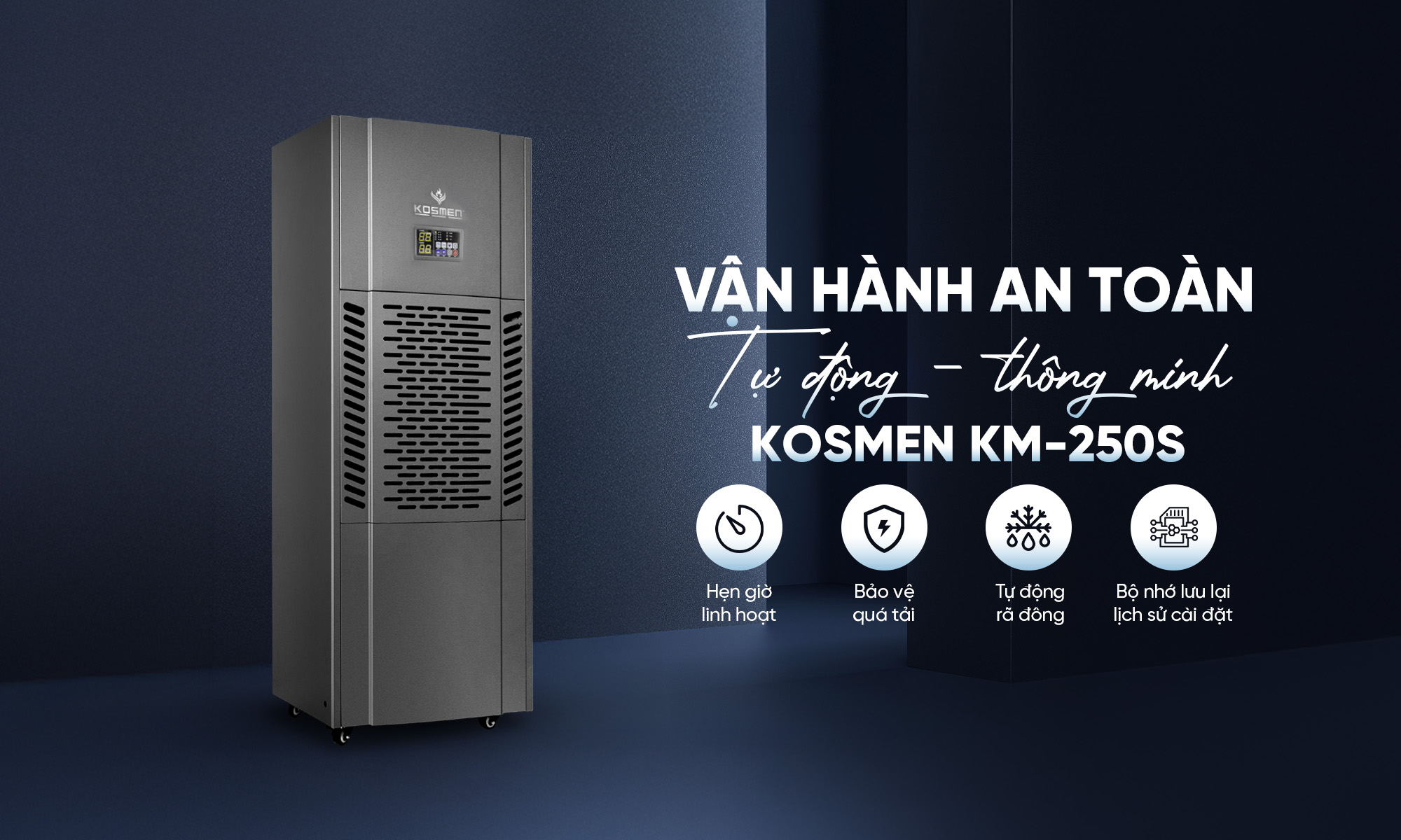 Máy hút ẩm Kosmen KM-250S vận hành an toàn, tối ưu hóa quá trình sử dụng