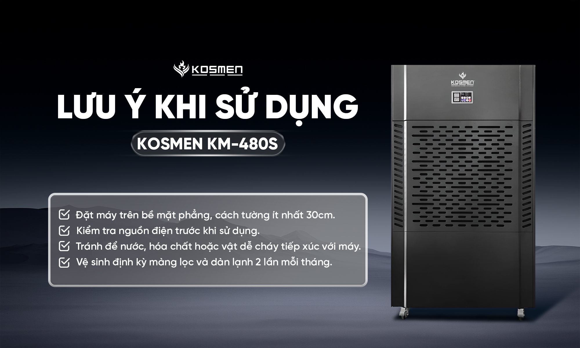 Lưu ý khi sử dụng máy hút ẩm công nghiệp Kosmen KM-480S