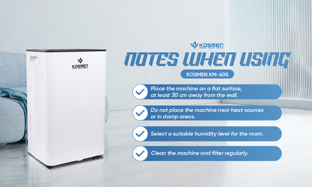 Important notes when using Kosmen KM-60S dehumidifier
