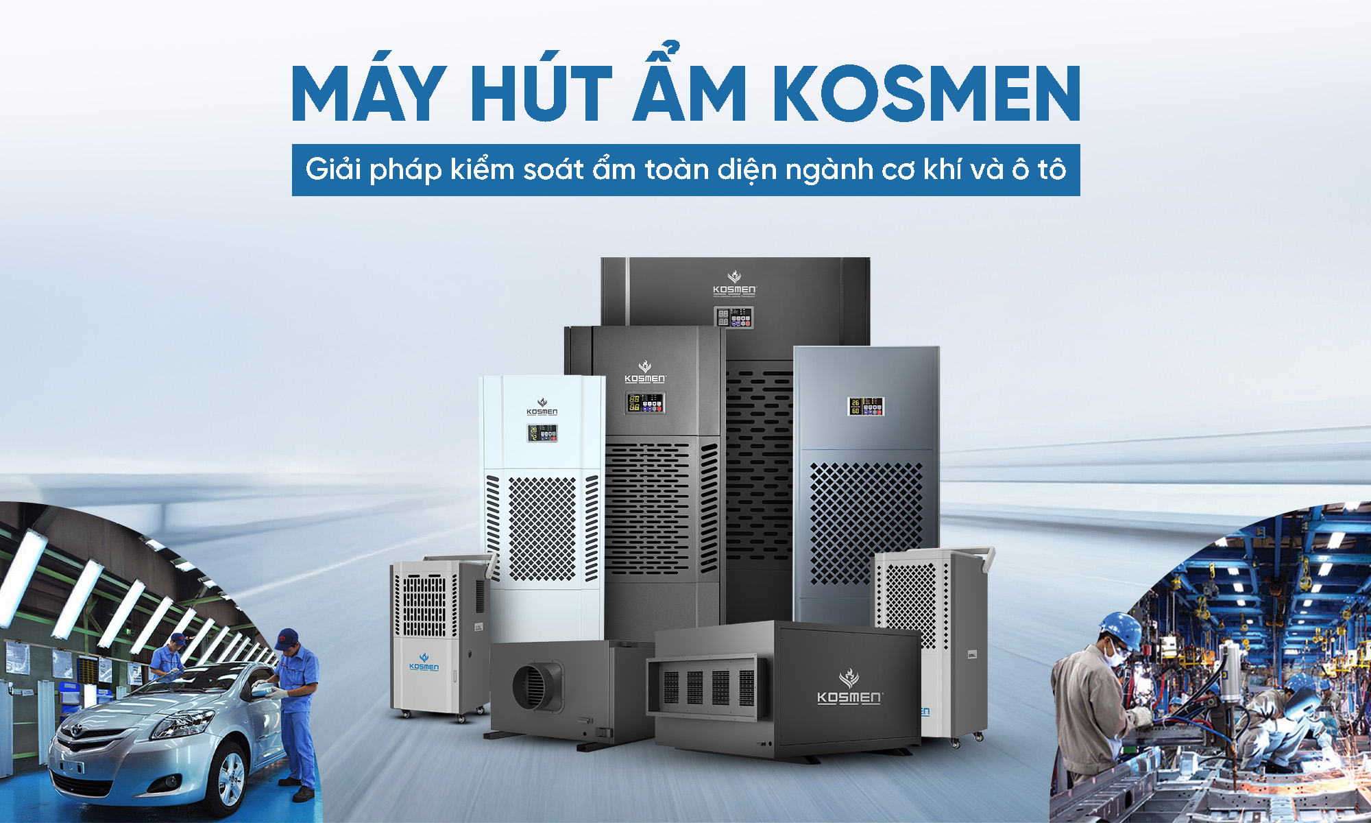 Máy hút ẩm Kosmen - Giải pháp xử lý ẩm toàn diện ngành cơ khí và ô tô