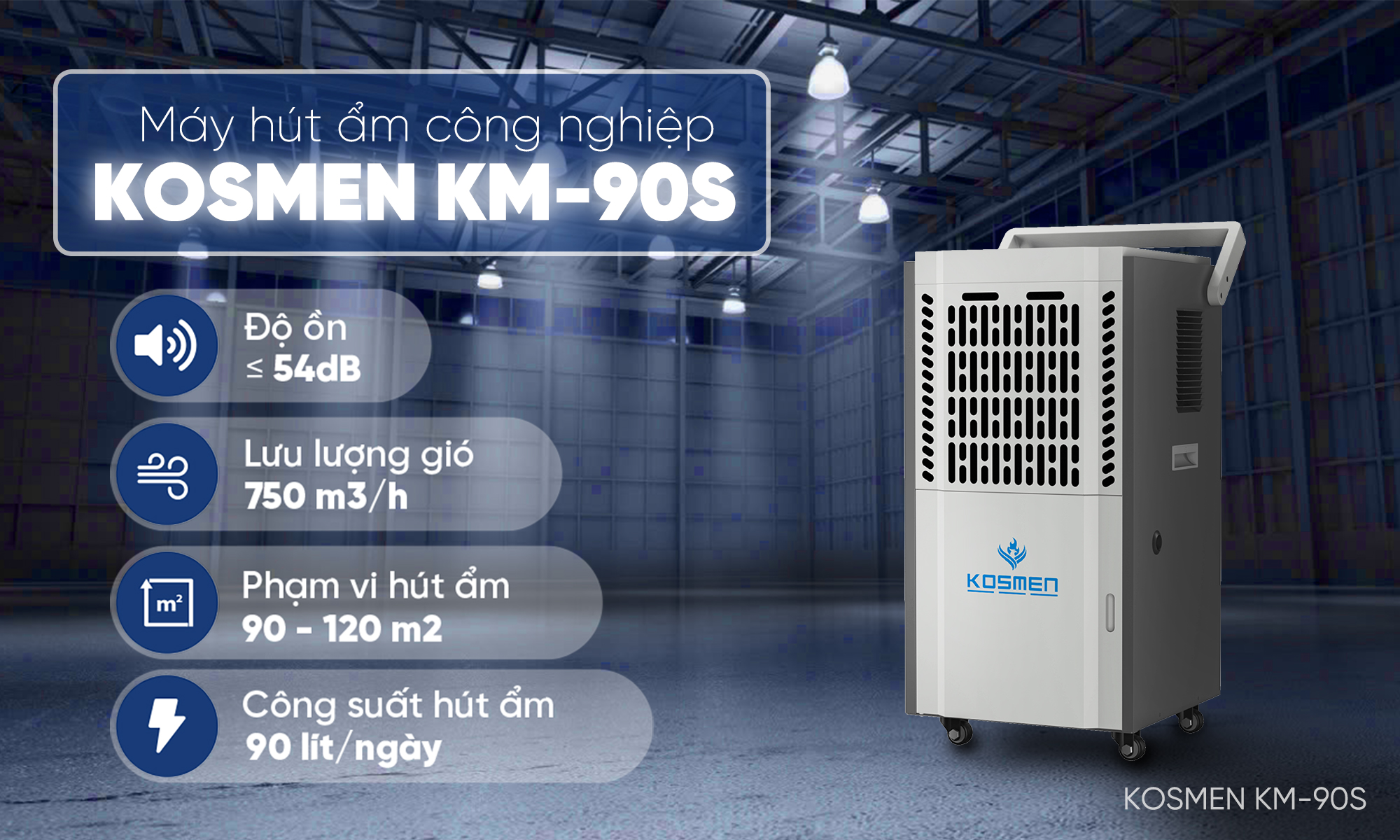  Máy hút ẩm Kosmen KM-90S có công suất hút ẩm lên đến 90 lít/ngày, sở hữu khả năng hút ẩm nhanh chóng