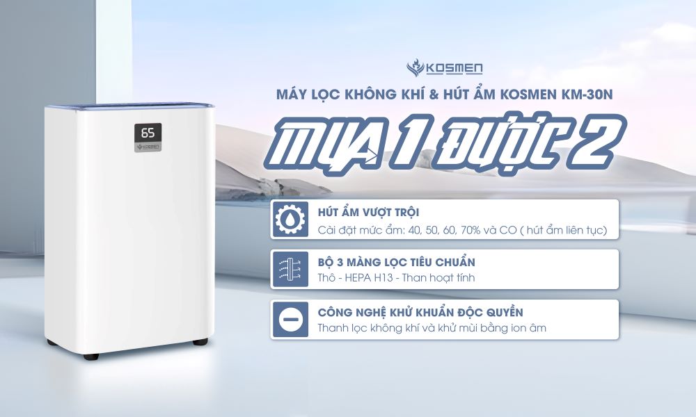 Nhận ưu đãi tới 15% khi mua máy hút ẩm và lọc không khí Kosmen KM-30N