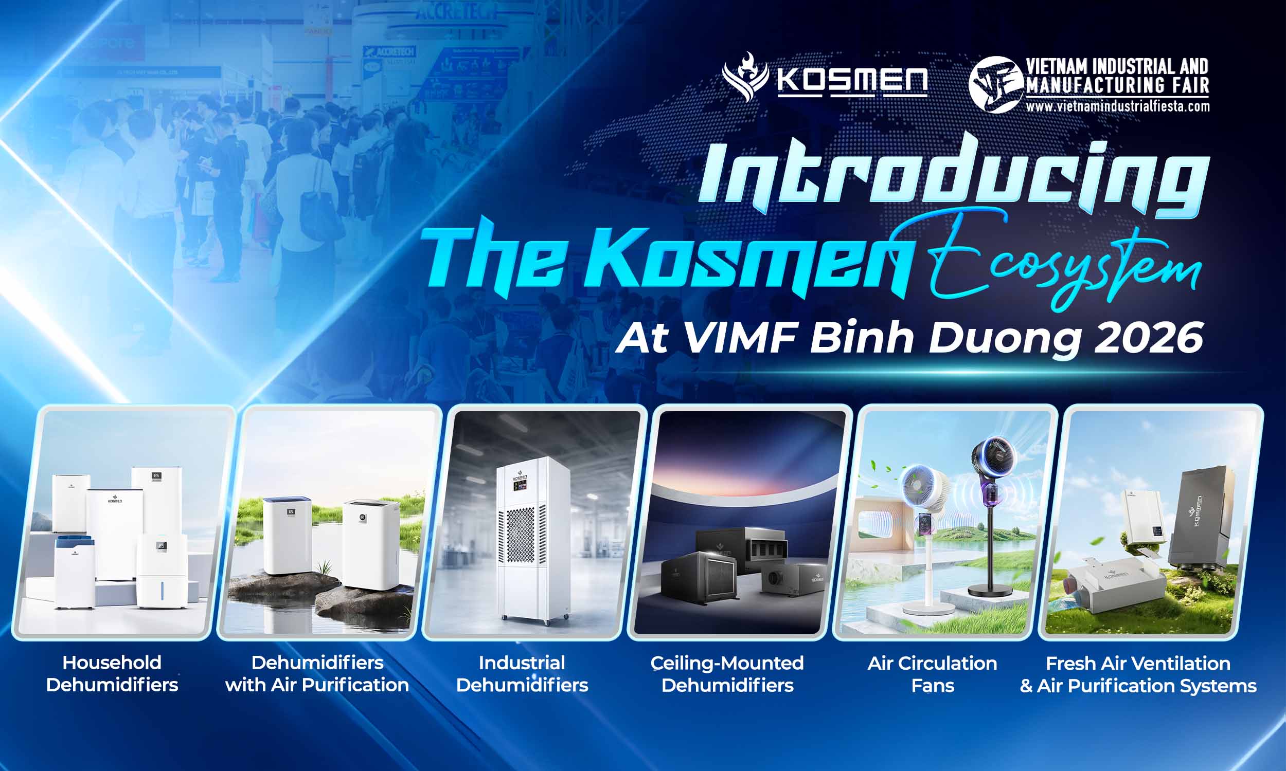 At the exhibition, Kosmen will showcase its high-quality product ecosystem, aiming to bring advanced air quality solutions closer to households and businesses
