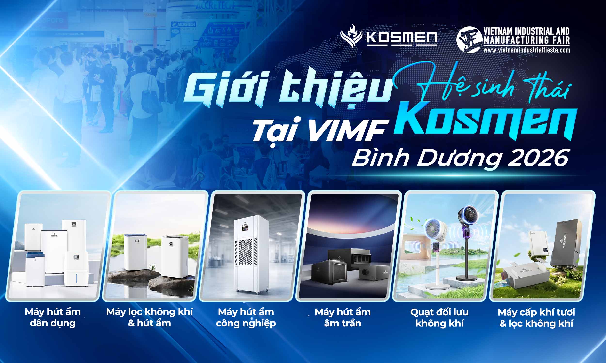 Kosmen mang đến triển l&atilde;m hệ thống sản phẩm chất lượng cao, mong muốn lan tỏa c&aacute;c giải ph&aacute;p n&acirc;ng cao chất lượng kh&ocirc;ng kh&iacute; đến gần hơn với gia đ&igrave;nh v&agrave; doanh nghiệp 