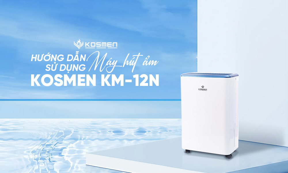 User Manual for Kosmen KM-12N Dehumidifier