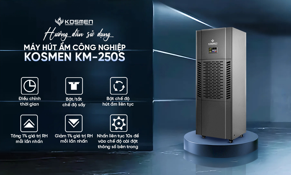 Hướng dẫn sử dụng máy hút ẩm Kosmen KM-250S