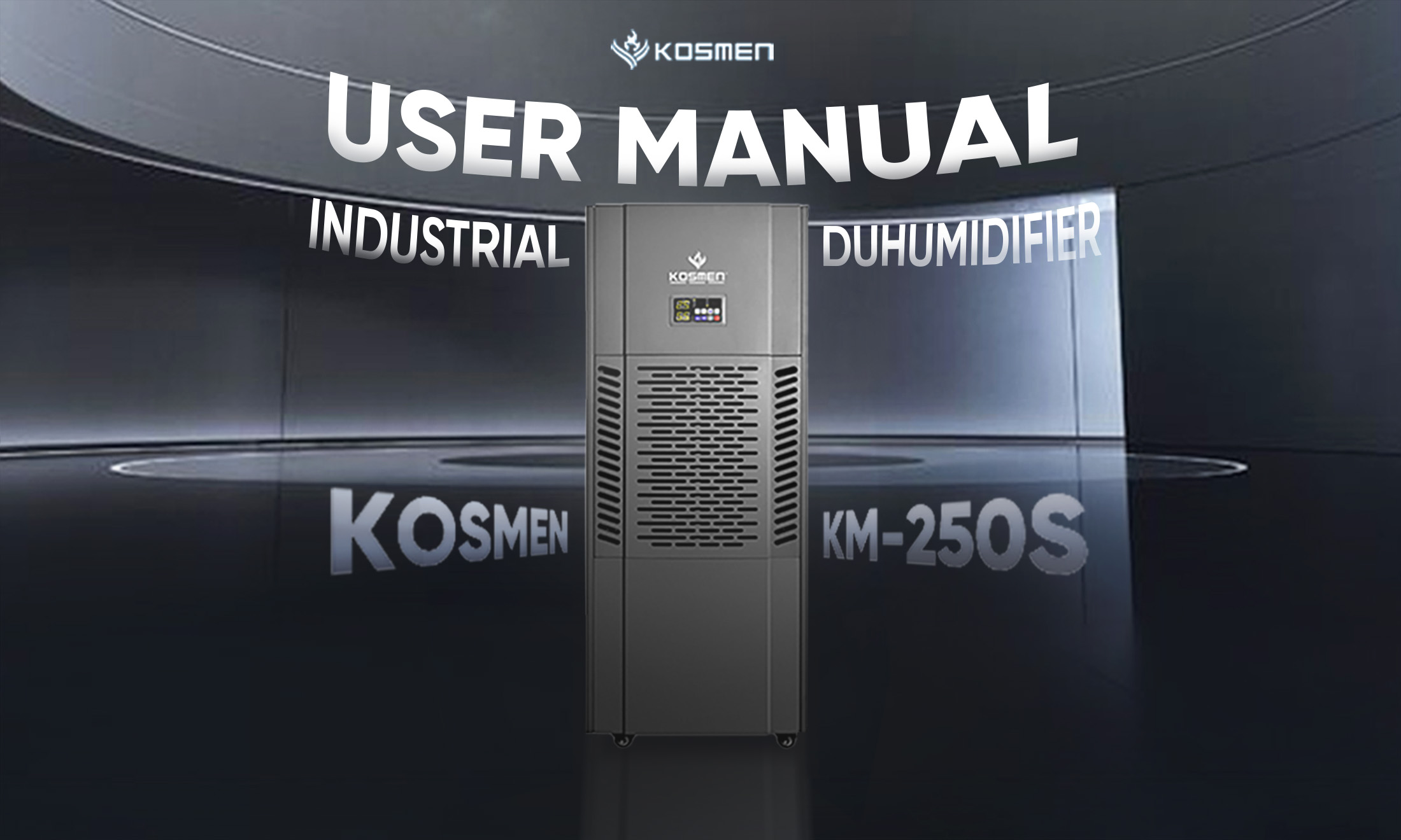 User Manual – Kosmen KM-250S Industrial Dehumidifier