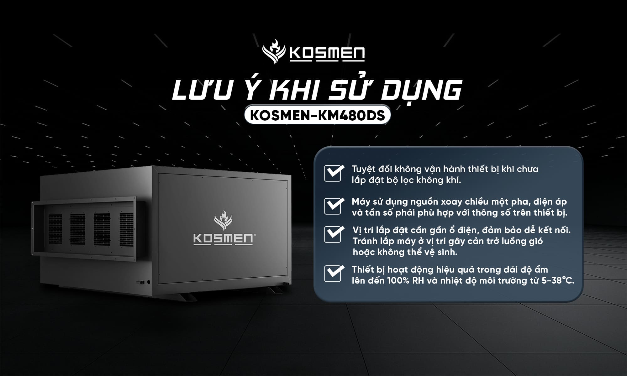 Lưu ý khi sử dụng máy hút ẩm âm trần Kosmen KM-480DS