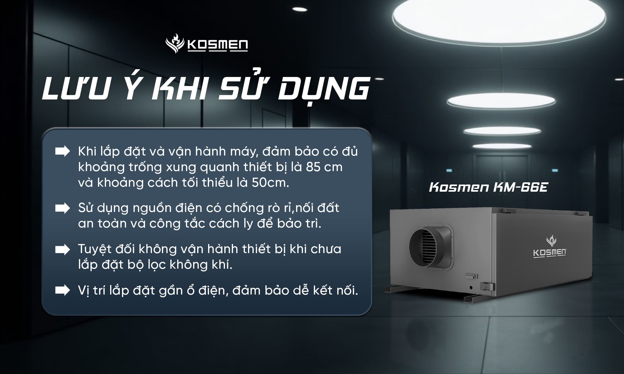 Lưu ý khi sử dụng máy hút ẩm âm trần Kosmen KM-66E